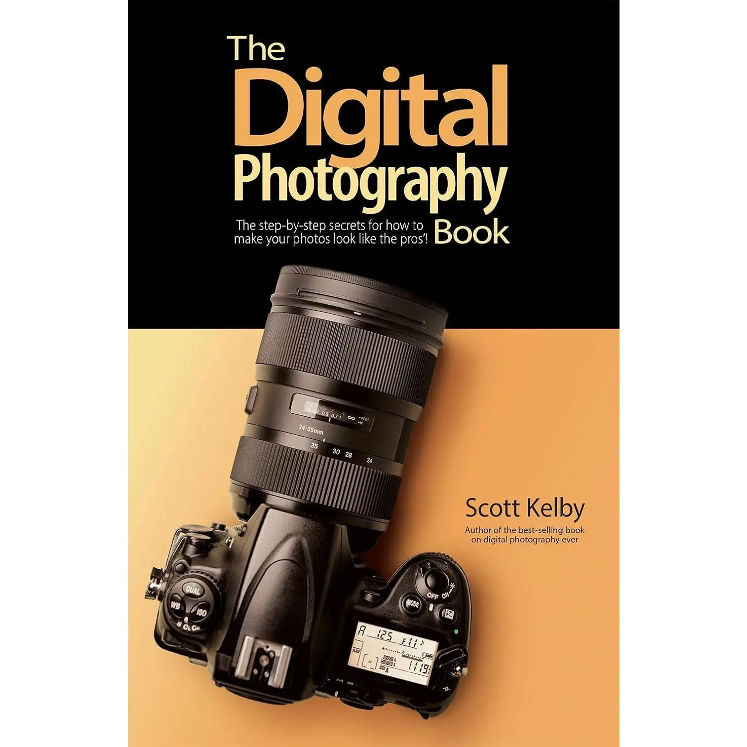The Digital Photography Book: The step-by-step secrets for how to make your photos look like the pros'! (The Photography Book, 1)