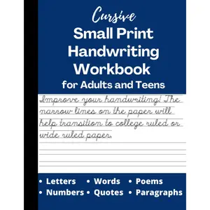 Cursive Small Print Handwriting Workbook for Adults and Teens - Neat Handwriting Practice Book - Trace and Learn Letters, Numbers, Quotes, Poems and Paragraphs!: Cursive Writing Practice Book - Paperback