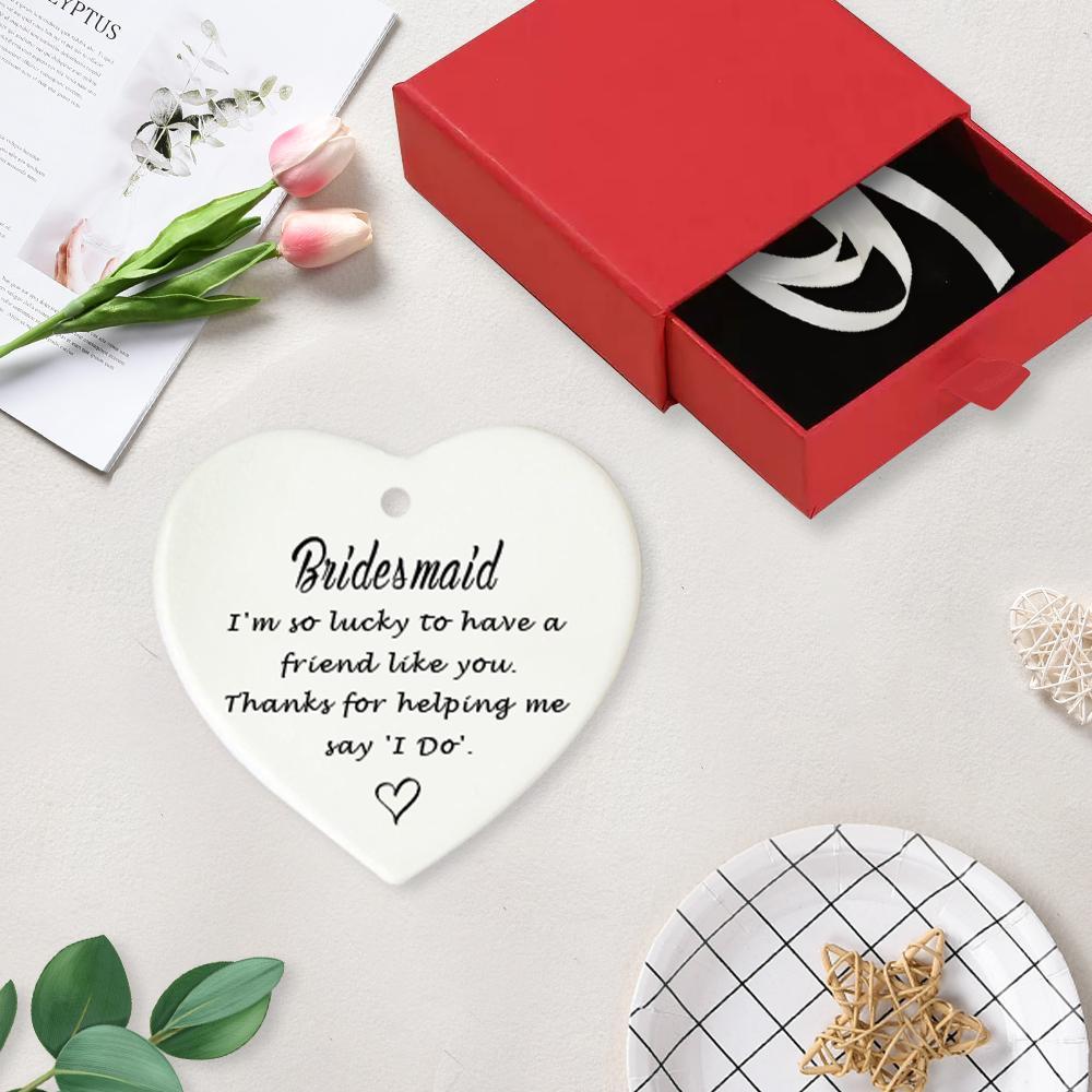 Heart Shaped Ceramic Ornament, Bridesmaid Gift, Bridesmaid Gift, Bridal Party Decoration, Party Favors for Wedding, Birthday, Anniversary