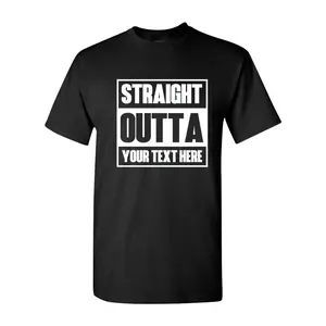 Straight Outta Shirt Custom Made Tee Personalized Shirt Your Own Printed Text