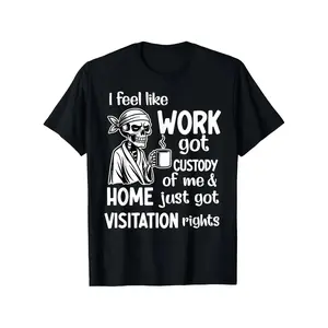 Men's Funny "I Feel Like Work Got Custody Anel Custody of Me" T-Shirt - Retro Humor Saying, Soft Short Sleeve Round Neck Tee, Machine Washable Gift Suitable for Spring, Summer & Year-Round Casual Wear for Work-Life Balance Jokes