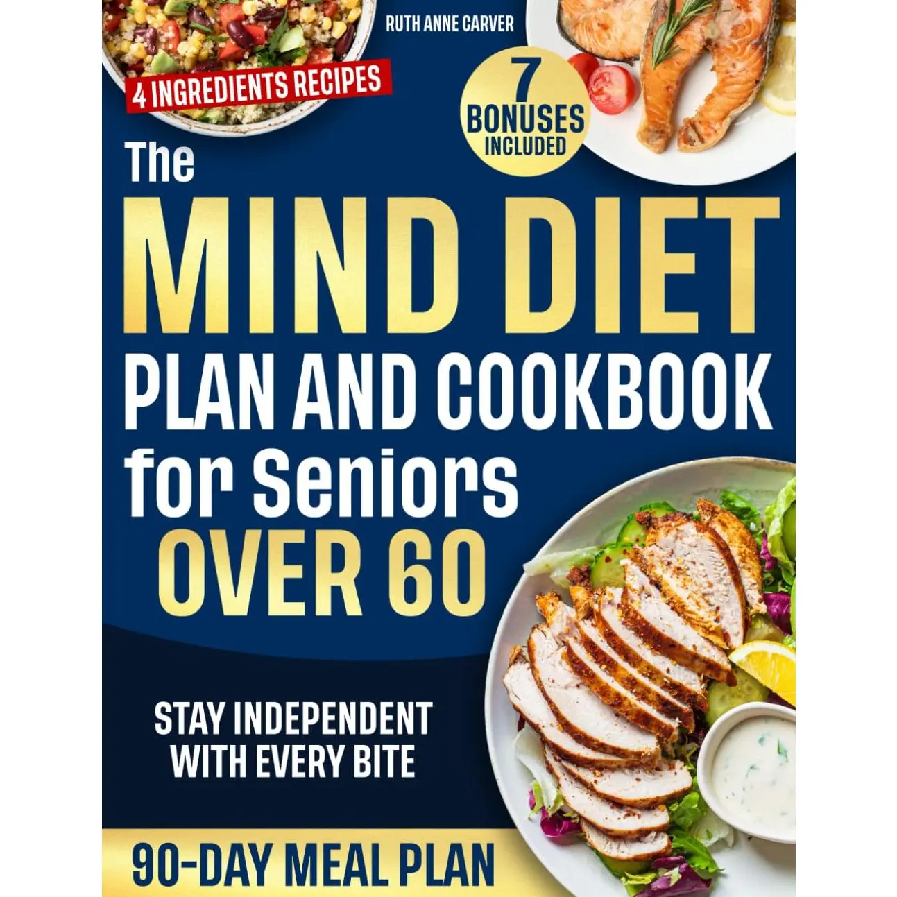 The Mind Diet Plan and Cookbook for Seniors Over 60: Simple 4-Ingredient Brain Recipes to Boost Brain  and Stay  After 60 with a 90-Day Meal Plan for Beginners - Paperback
