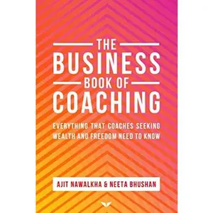 The Business Book Of Coaching: The  Guide to a 7-Figure Coaching Business - Paperback