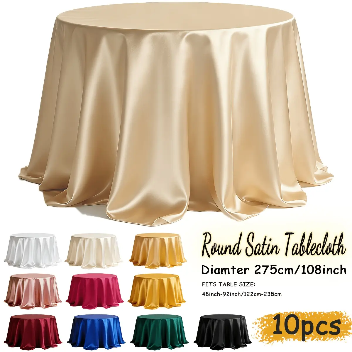 10pcs Round Satin Tablecloth For Wedding, Party, Home Decor, Hotel Events-Romantic,Engagement, Classic Style, Multiple colors are available for selection, Diamter 275cm/108inch