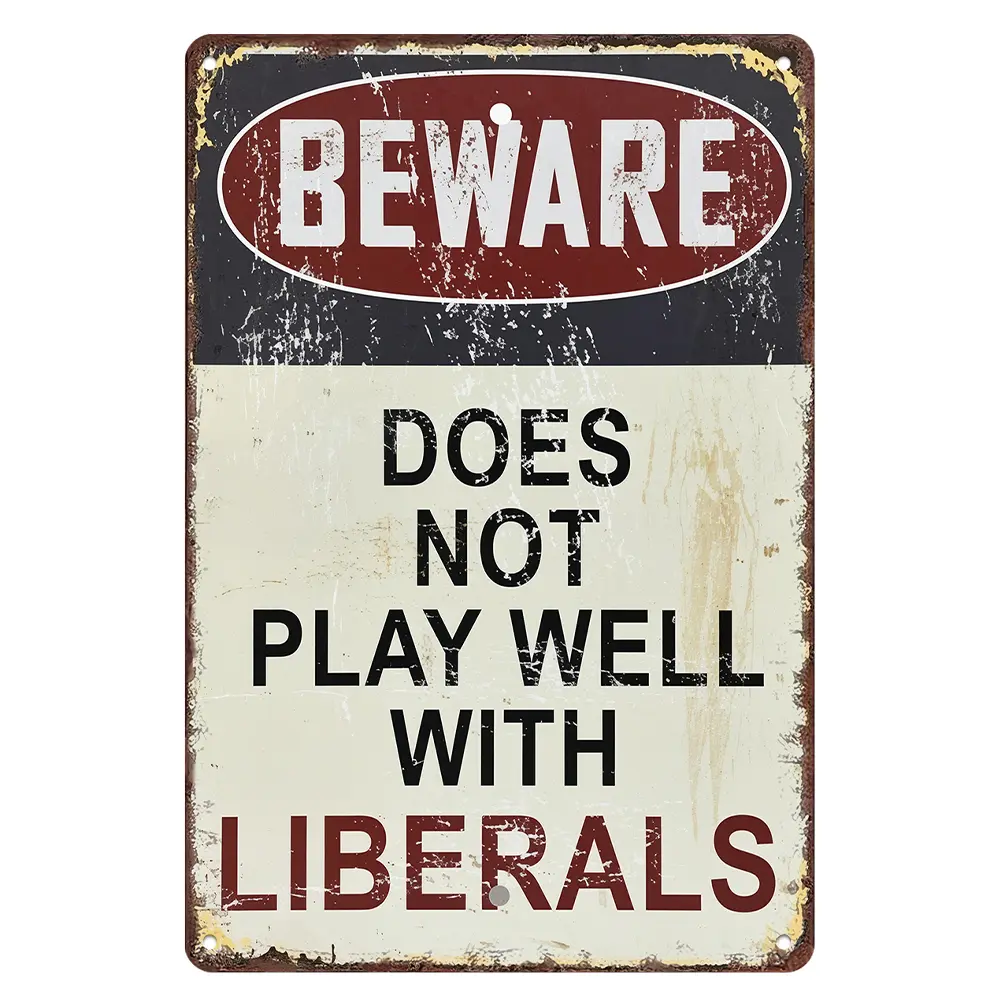 8x12 in Retro Moisture-Resistant Rustic Distressed 2-Tone Metal Aluminium Beware Sign - "Does Not Play Well With Liberals", Lightweight Antique Home Decor Plaque, Adult Basement Bar/Cabin Man Cave Wall Hanging Father's Day Gift