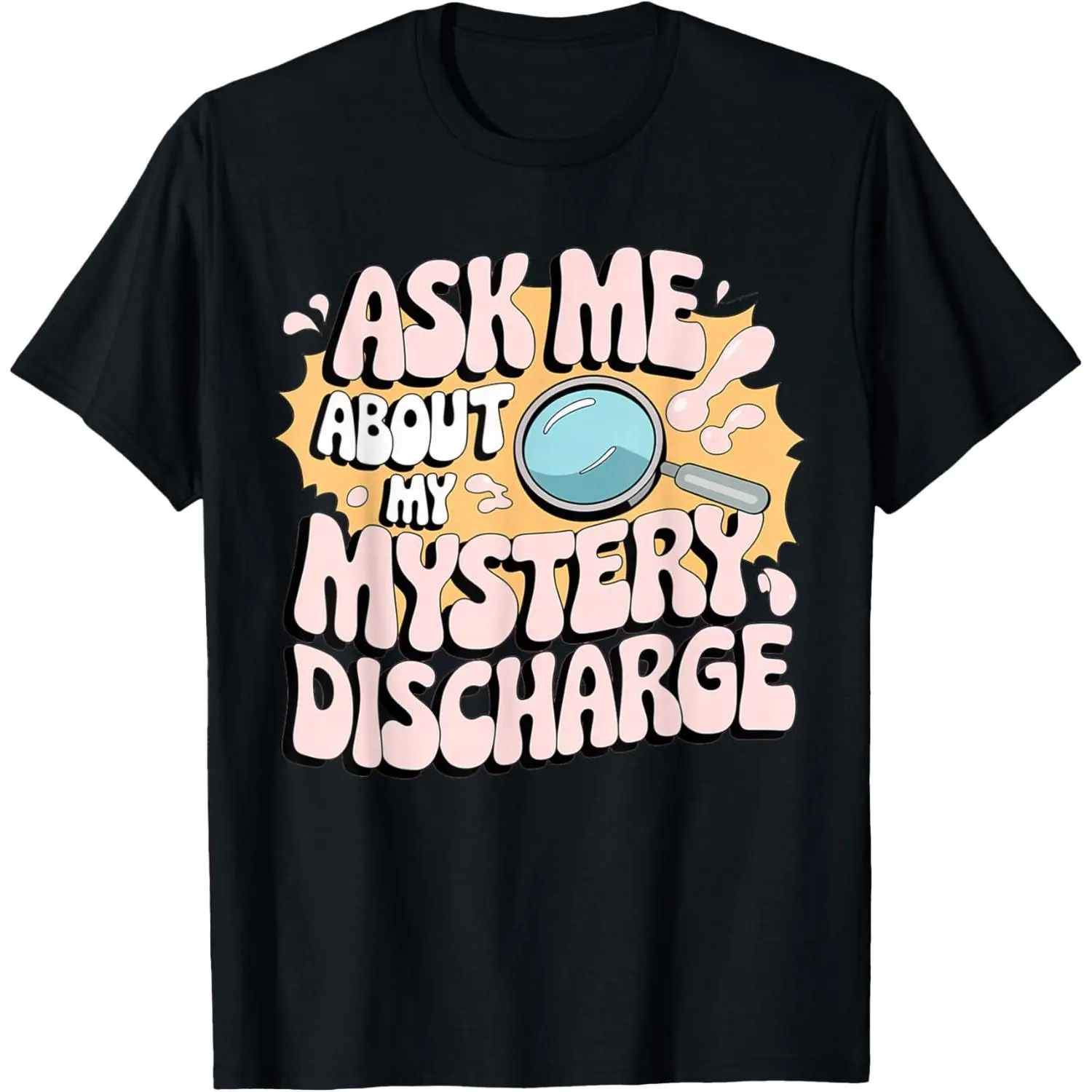 Embarrassing Shirt Funny Inappropriate Discharge Adult Humor T-Shirt