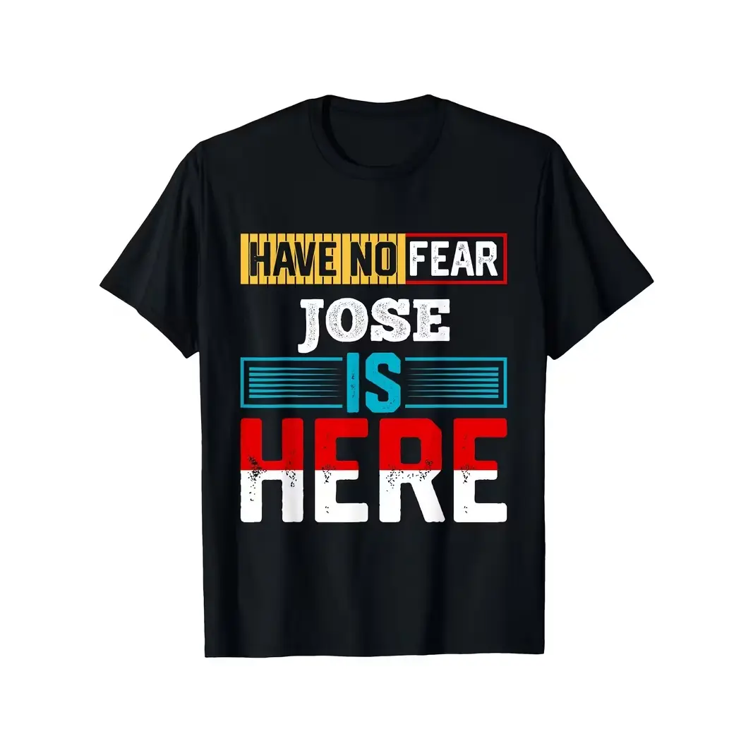 Have No Fear Jose Is Here T-Shirt Retro Casual Short-Sleeve T-Shirt with Round Neck Printed Pattern Suitable for Daily Commuting And Outdoor Activities