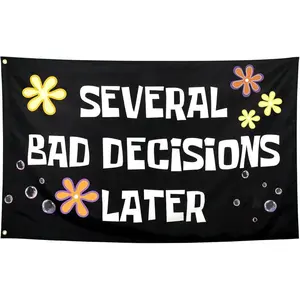 Several Bad Decisions Later Flag Cool Funny Flags For Room Guys Meme Flags Banner 3x5 Feet College Dorm Bedroom Wall Man Cave Frat Black Background Decor Flower Pattern Tapestry