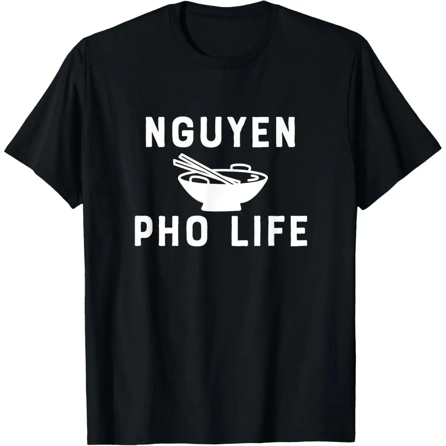100% Cotton Shocking Styles Nguyen Pho Life Funny Vietnamese Food Novelty T-Shirt