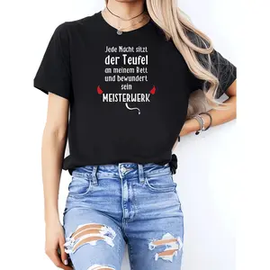 Jede Nacht Sitzt Der Teufel an Meinem Bett Und Bewundert Sein MEISTERWERK Letter Print Women's T-shirt, Short Sleeve Crew Neck Casual Top for Summer & Spring, Women's Clothing