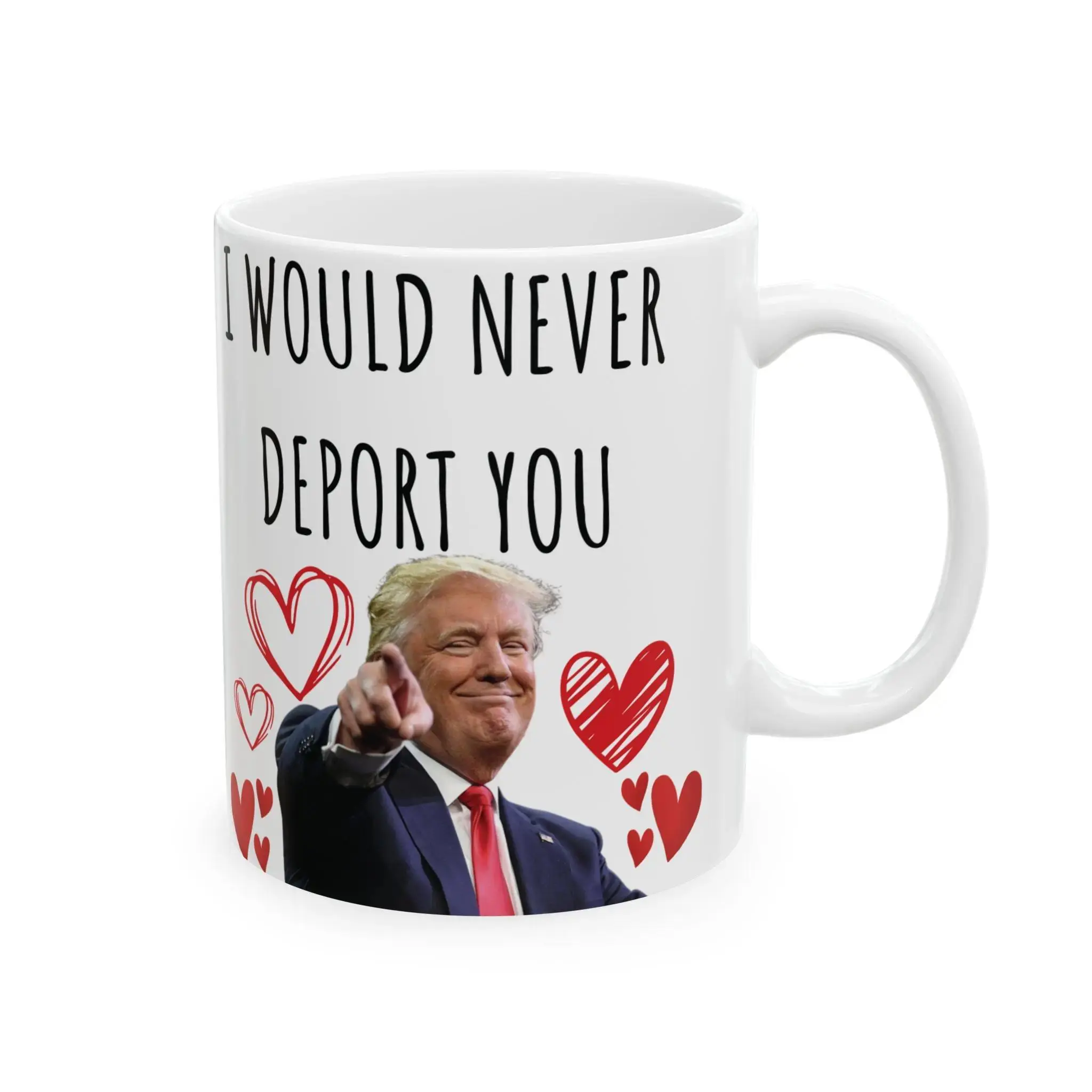 11oz Ceramic Classic Valentine's Day Coffee Mug - Republicans Targeted, Humorous "I Would Never Deport You" Design, Red Hearts, Classic C-Shaped Handle, Washable, Microwave Safe Kitchen Drinkware