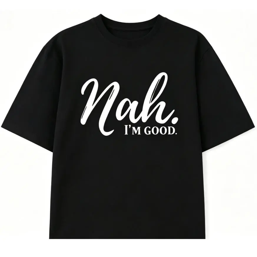 Calvaya Plus Size Women's Nah I'm Good Summer Printed Slogan Round Neck Short Sleeve Casual T-Shirt Graphic Tees Women Tops Fabric Fit Black Crewneck Womenswear Streetwear Shortsleeve Tshirt Men Tee