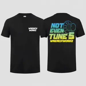 Wrenchworkz Not Even Tune 5 T-shirt For Fan, Diesel Lover Gift Top Menswear, Truck Lover Tee, Made in USA