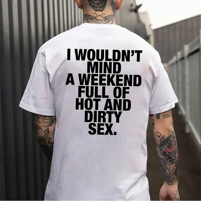 I WOULDN'T MIND A WEEKEND T-Shirt, Sweatshirt, Hoodie