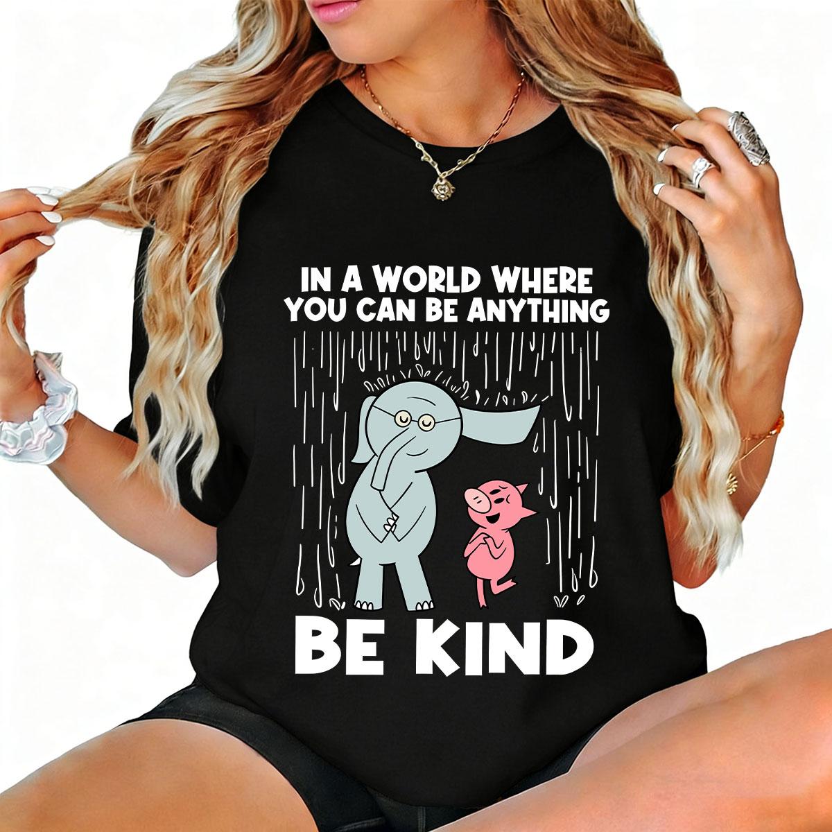 Be Kind In A World Where You Can Be Anything Teacher T-Shirt Kindergarten Teacher Shirt Gift Made In USA For Women For Men [ZinniaZip cotton t-shirt/sweatshirt/hoodie, soft and comfortable]