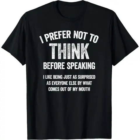 Men's Cotton Short-Sleeve Stylish T-Shirt - "I Prefer Not To Think Before Speaking" Funny Slogan Casual Top, All Seasons Wear, Available in 3XL Size