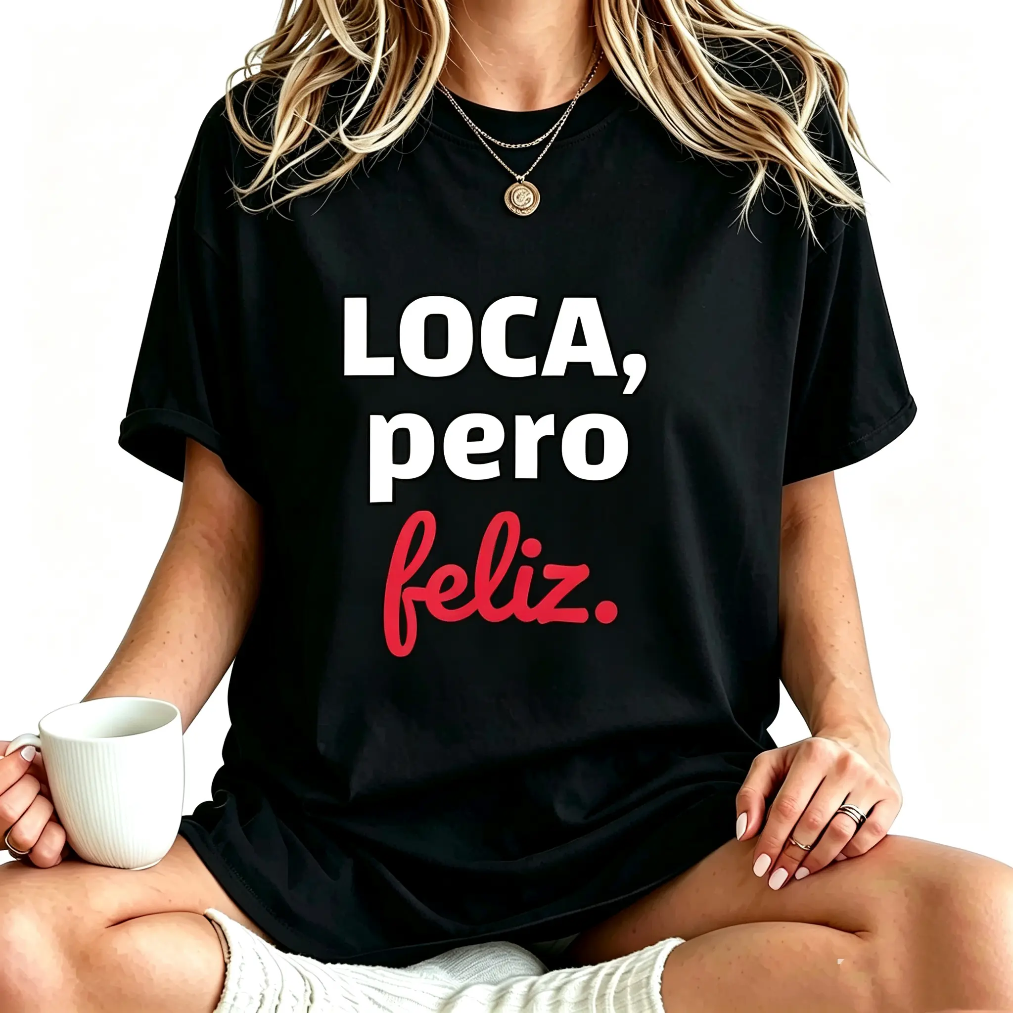 Cotton Unisex LOCA, pero Peliz.Chola fun T-Shirt Loca Pero Feliz Funny Spanish Spanglish Crazy girl