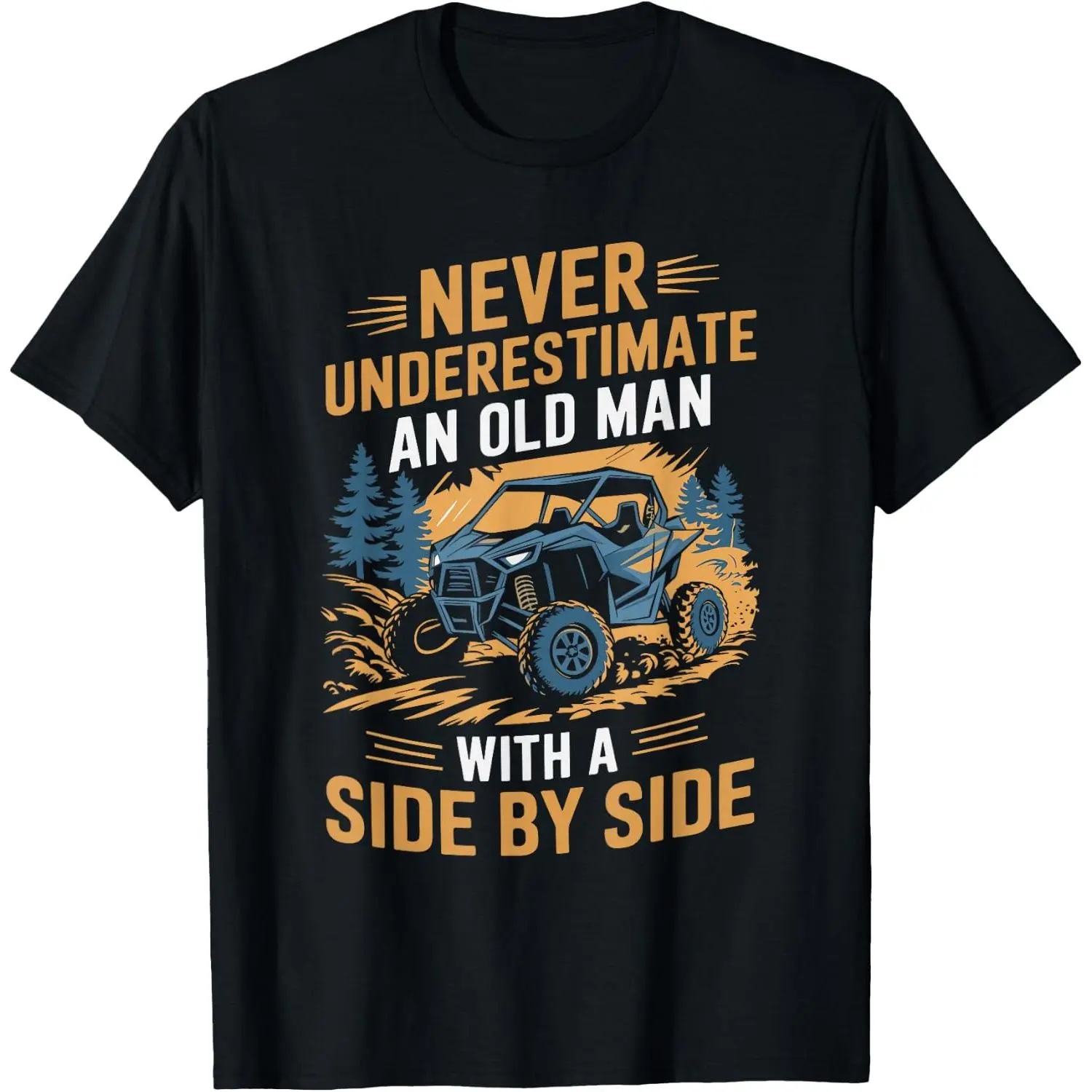 Men's Classic Casual Streetwear Breathable Cotton Short-Sleeve T-Shirt - "Never Underestimate an Old Man Who Drives UTV" Graphic, Off-Road Side-by-Side Vehicle Print, Menswear Outfit for Outdoor Adventure Riders