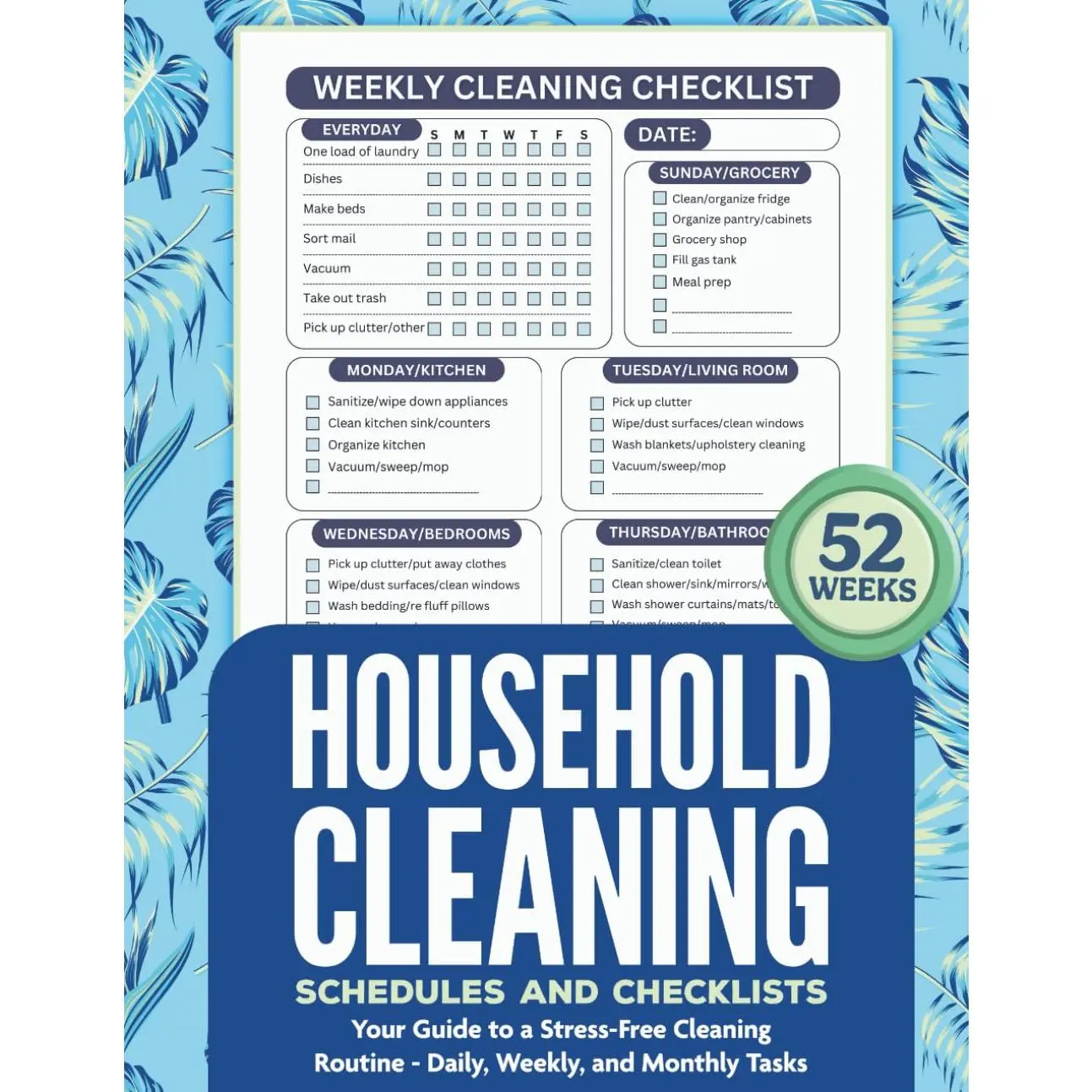 Household Cleaning Schedules and Checklists: Your Guide to a -Free Cleaning Routine - Daily, Weekly, and Monthly Tasks (52 Weeks) - Paperback