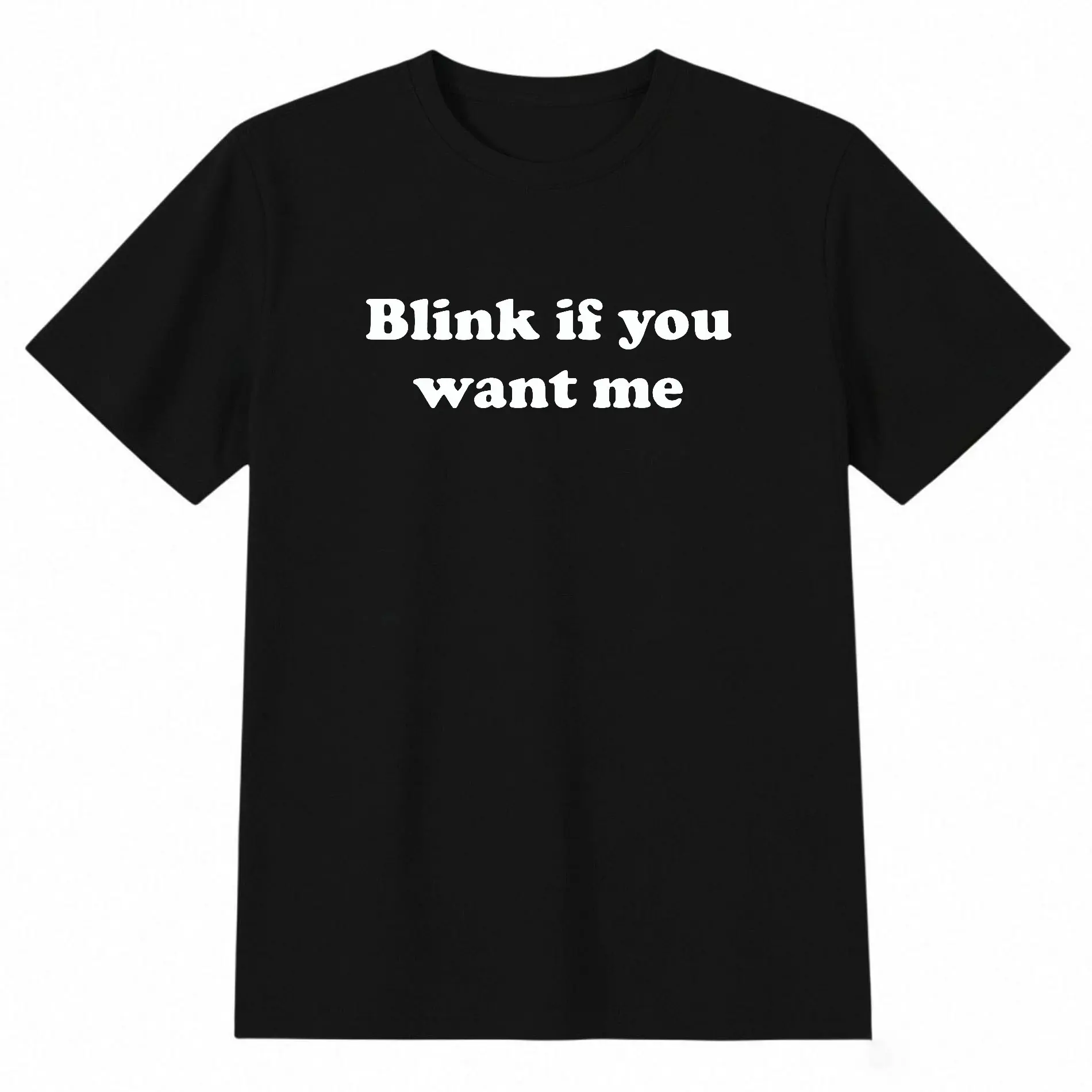 Blink If You Want Me T-Shirt – Y2K Funny Meme Tee, 90s Graphic ShirtUnisex Crew neck T-shirt for Men And Women,All-Season Comfort