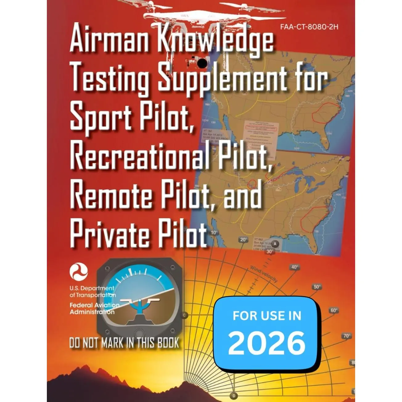 Airman Knowledge Exam Testing Supplement (Sport Pilot, Recreational Pilot, Drone Pilot, and Private Pilot) FAA-CT-8080-2H 2026
