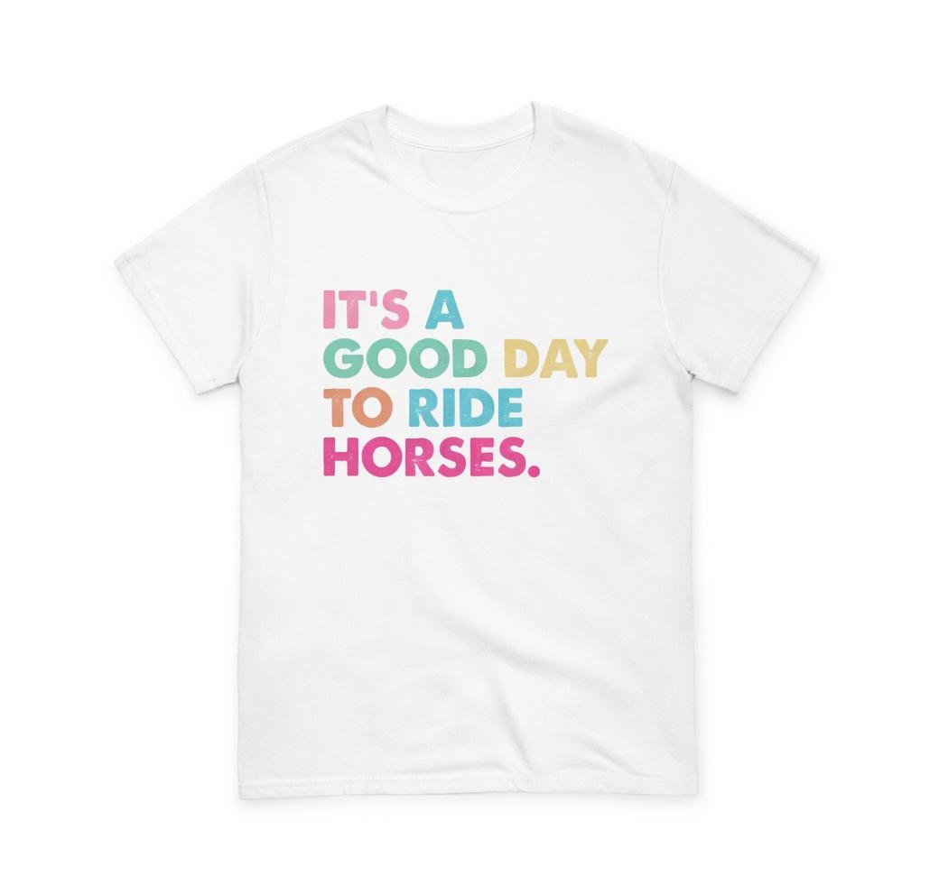 It's A Good Day To Ride Horses Shirt, Horse Lover Tee, Cowgirl T-Shirt, Equestrian Gift, Country Graphic Tee, Horseback Riding Top, Animal Lover Shirt