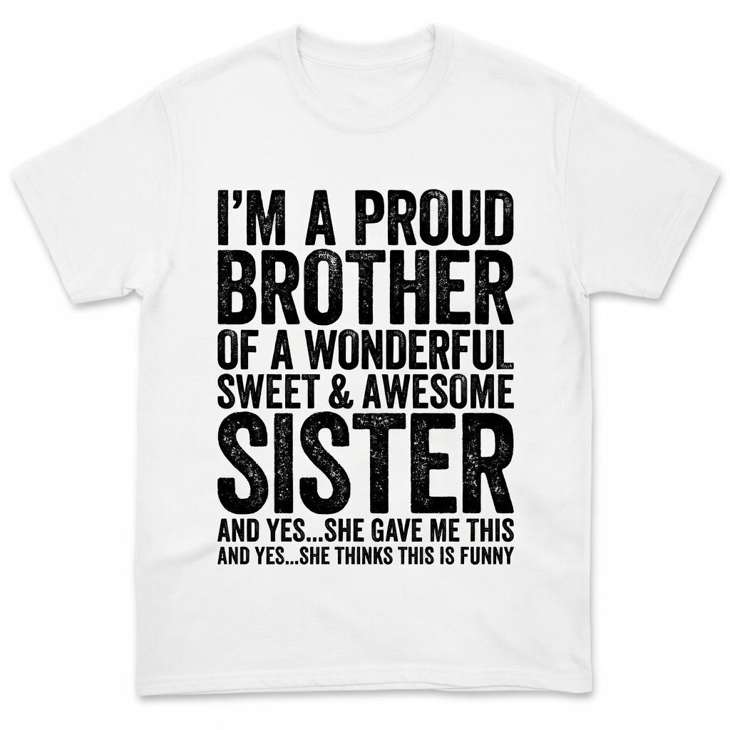 Proud Brother Awesome Sister Shirt Comfy Unisex Tee Ultra-Soft Fabric Best Bro Ever Vintage Sibling Gift Christmas Top Fun Family Graphic Tee