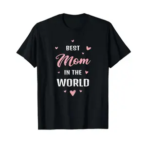 Best Mom in The World Best Mom Ever Graphic Tee - Fun Mother's Day Mom T-Shirt, Ideal Gift for Mom, Wife, New Mom & Mother's Day, Family Gatherings, Mom Gifts PLK0127