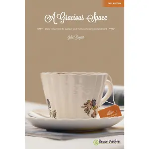 A Gracious Space: Fall: Daily Reflections to Sustain Your Homeschooling Commitment - Paperback