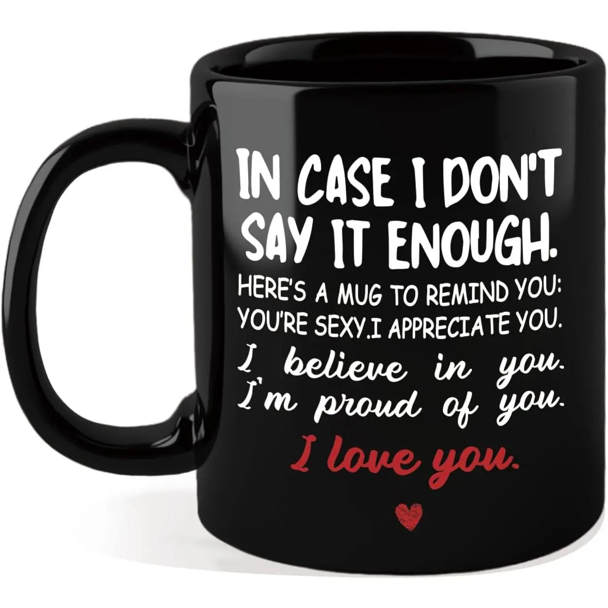 Valentines Mug 11Oz I Love You Coffee Mug for Her Him | Christmas Birthday  for Husband Wife Boyfriend Girlfriend Coffee Mug for Her, In Case I Don't Say It  Mug Love