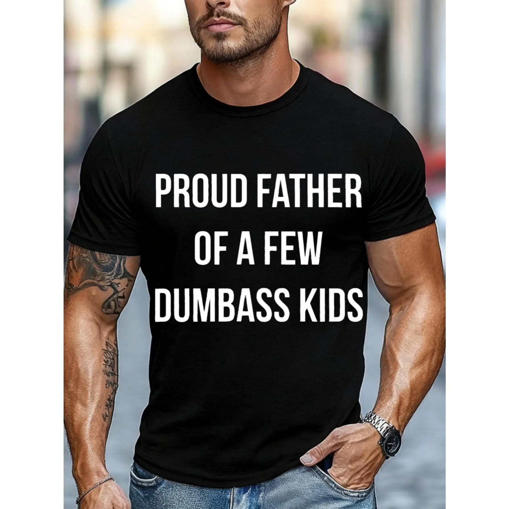 Casual, Men's T-Shirt, Proud Father Of A Few Dumbass Kids, Everyday Wear, Gift For Dad