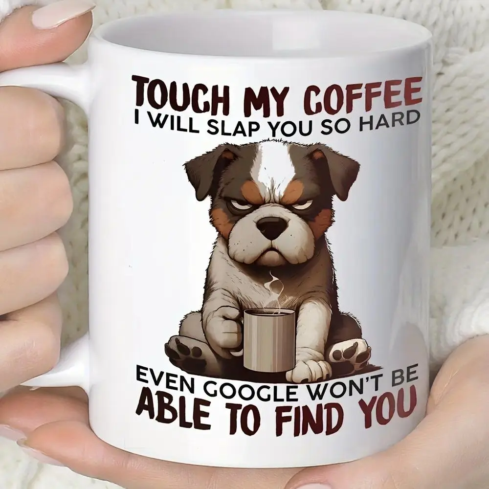 Funny Grumpy Dog Coffee Mug - Double-sided printing Reusable Ceramic Cup for Coffee, Juice, Milk - Machine Washable, Recyclable Material - Ideal Gift for Birthdays and Holidays - Family Recommended Use