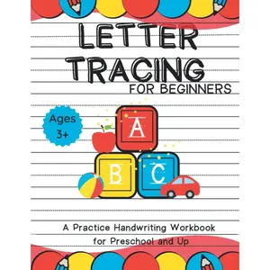 LETTER TRACING FOR BEGINNERS: A Practice Handwriting Workbook for  and Up - Paperback