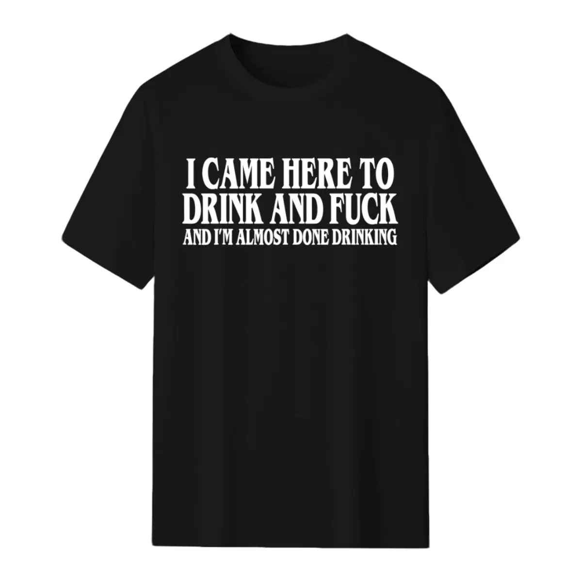 I Came Here To Drink And And Im Almost Done Drinking Tshirt, Funny Meme Tee, Y2k Parody Shirt, Ironic Gift, Gift for Them menswear T-Shirt Shape Men's tops workout clothes men Moisture Wicking