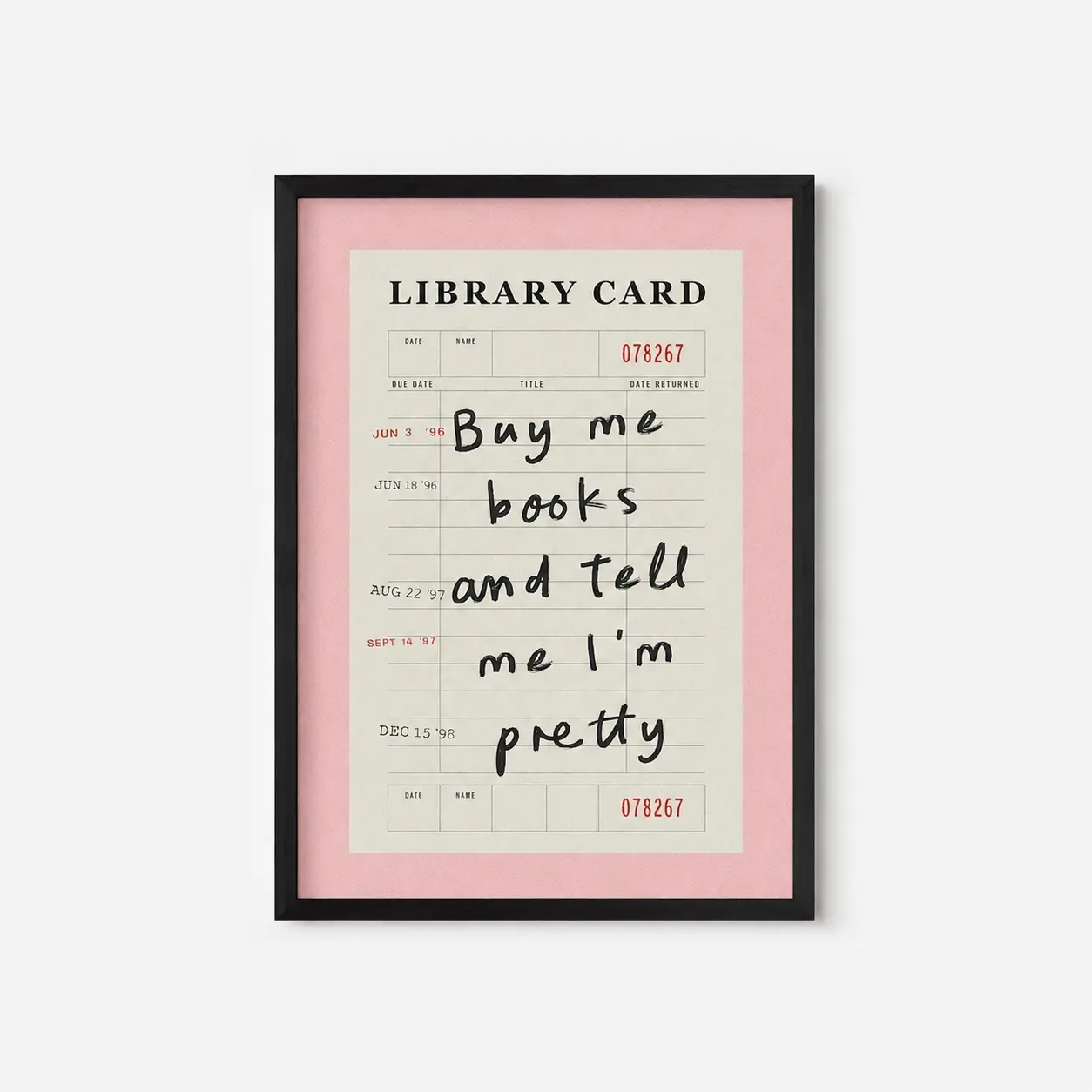 Artistic "Buy Me Books and Tell Me I'm Pretty" Pink Library Card Unframed Photo Poster Print, Waterproof Mildew-Resistant Funny Wall Decor for BookTok Book Lovers, Vintage Home Decor for Kid Room Bedroom