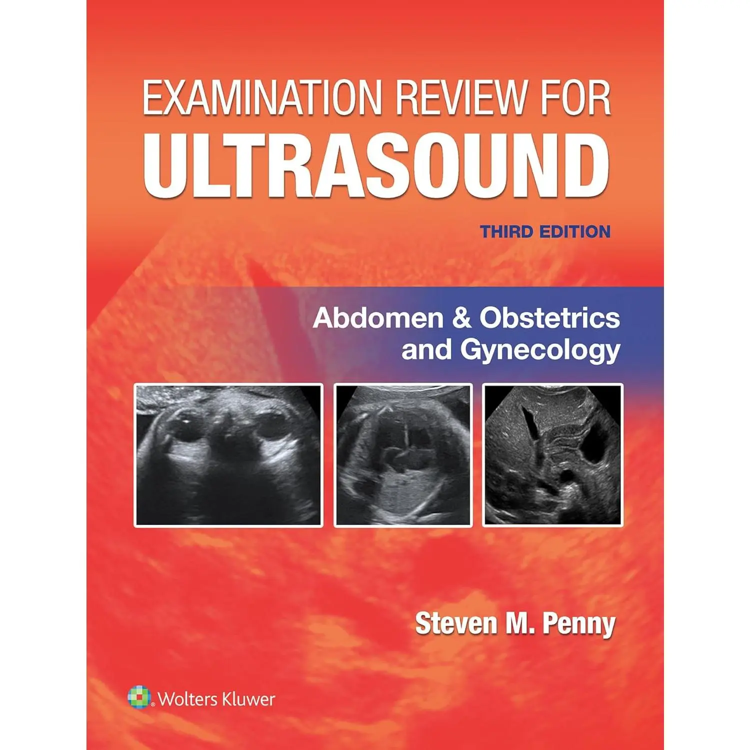Examination Review for Ultrasound: Abdomen and Obstetrics & Gynecology