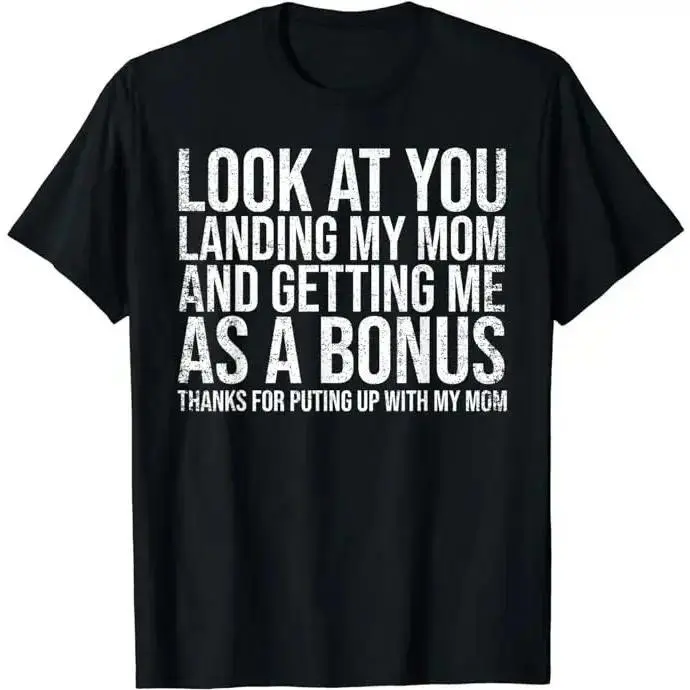 Father's Day T-Shirt, Gifts For Stepdad, Look At You Landing My Mom Getting Me As A Bonus Funny Dad T-Shirt Menswear Casual Cotton Top Basic