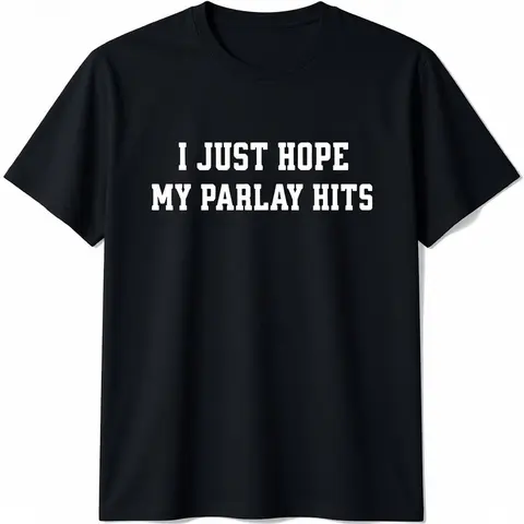 Men's Cotton Short-Sleeve Casual Shirt - Comfy Fabric Classic Sports Betting Tee with "I Just Hope My Parlay Hits" Print for Football Fans, Streetwear Menswear