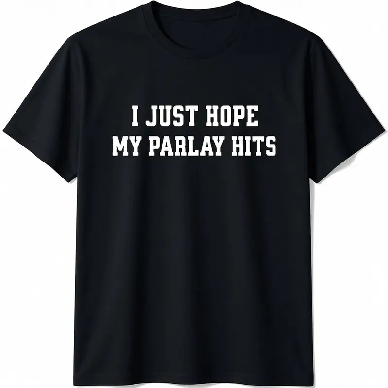 Men's Cotton Short-Sleeve Casual Shirt - Comfy Fabric Classic Sports Betting Tee with "I Just Hope My Parlay Hits" Print for Football Fans, Streetwear Menswear