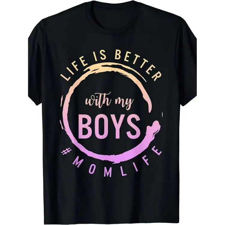 Life Is Better With My Boys Tee,Boy Mom Graphic Tee,MomLife Shirt for Her,Best Gift for Mom of Sons