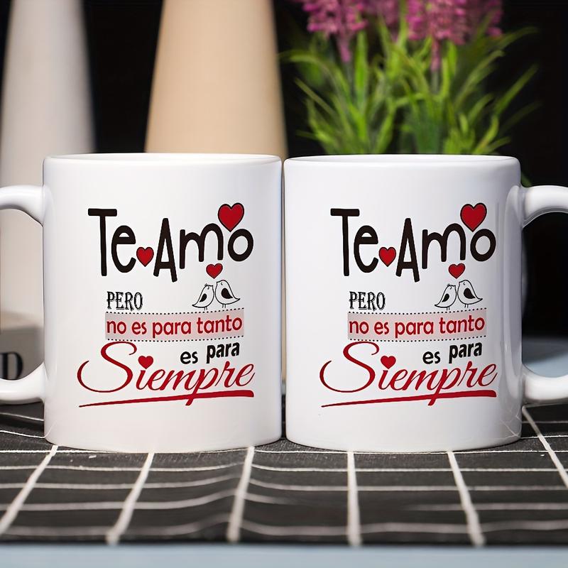 Valentine'S Day & Christmas Gift - 11.1 oz/ 330 ml Spanish Love Phrase Ceramic Coffee Mug with Wide Mouth - "Te Amo Para Siempre" Romantic Cup for Mom, Best Gift for Chefs, Ideal for Home and Travel - Includes Gift Box