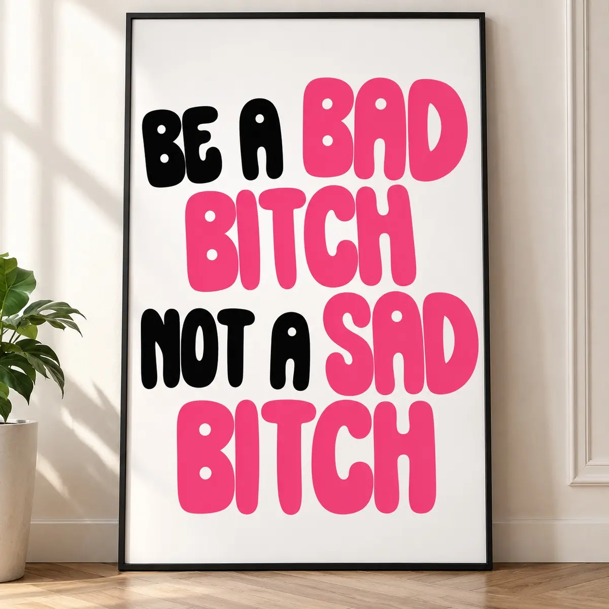 Be A Bad Bitch Not A Sad Bitch Poster, Funny Girly Wall Art, Pink Funky Typography Print, Sassy Quote Bedroom Dorm Apartment Decor for Women,Sohochic