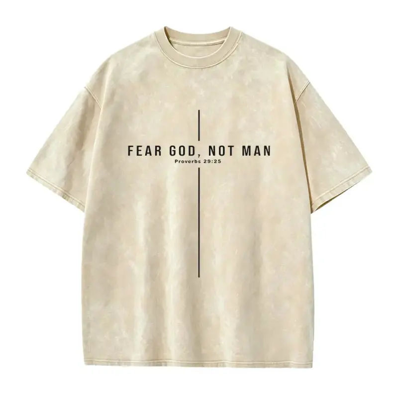 Fear God Not Man - Proverbs 29:25 - bible verse shirt men - christianity shirt - adult baptism gift - church design