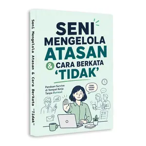 Career Growth & Workplace Success Guide: Upward Management, Setting Boundaries, Learning to Say No, Avoiding Burnout, Professional Communication, Self-Improvement and Leadership Skills for Office Workers – Indonesian Language Edition