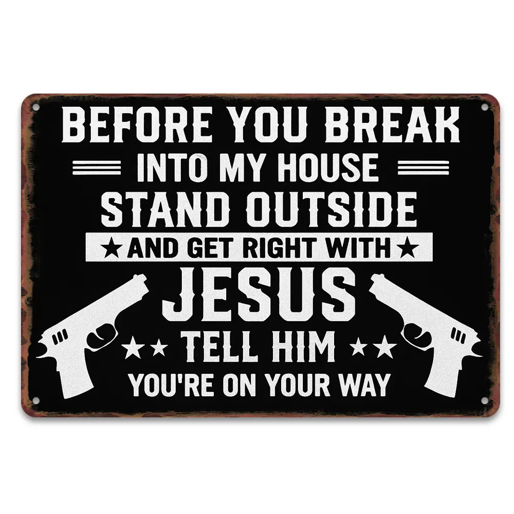 Before You Break Into My House Jesus Gun Warning Metal Sign Decor, Front Porch Wall, Home Gate Layout, 8x12", Black Distressed Vintage, Rust-Proof Aluminum Sign, Entry Wall Sign, Faith Home Owners, Viral Property Security Decor, House Owner Gift