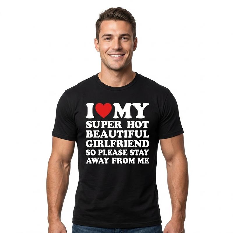 I Love My Super Hot Beautiful Girlfriend T-Shirt Cotton Crew Neck Short Sleeve Casual Classic Graphic Tee for Men Comfortable Versatile Everyday Wear Valentine's Day gift I Love My Super Hot Beautiful Girlfriend T-Shirt Cotton Crew Neck Short Sleeve Casual Classic Graphic Tee for Men Comfortable Versatile Everyday Wear Valentine's Day gift