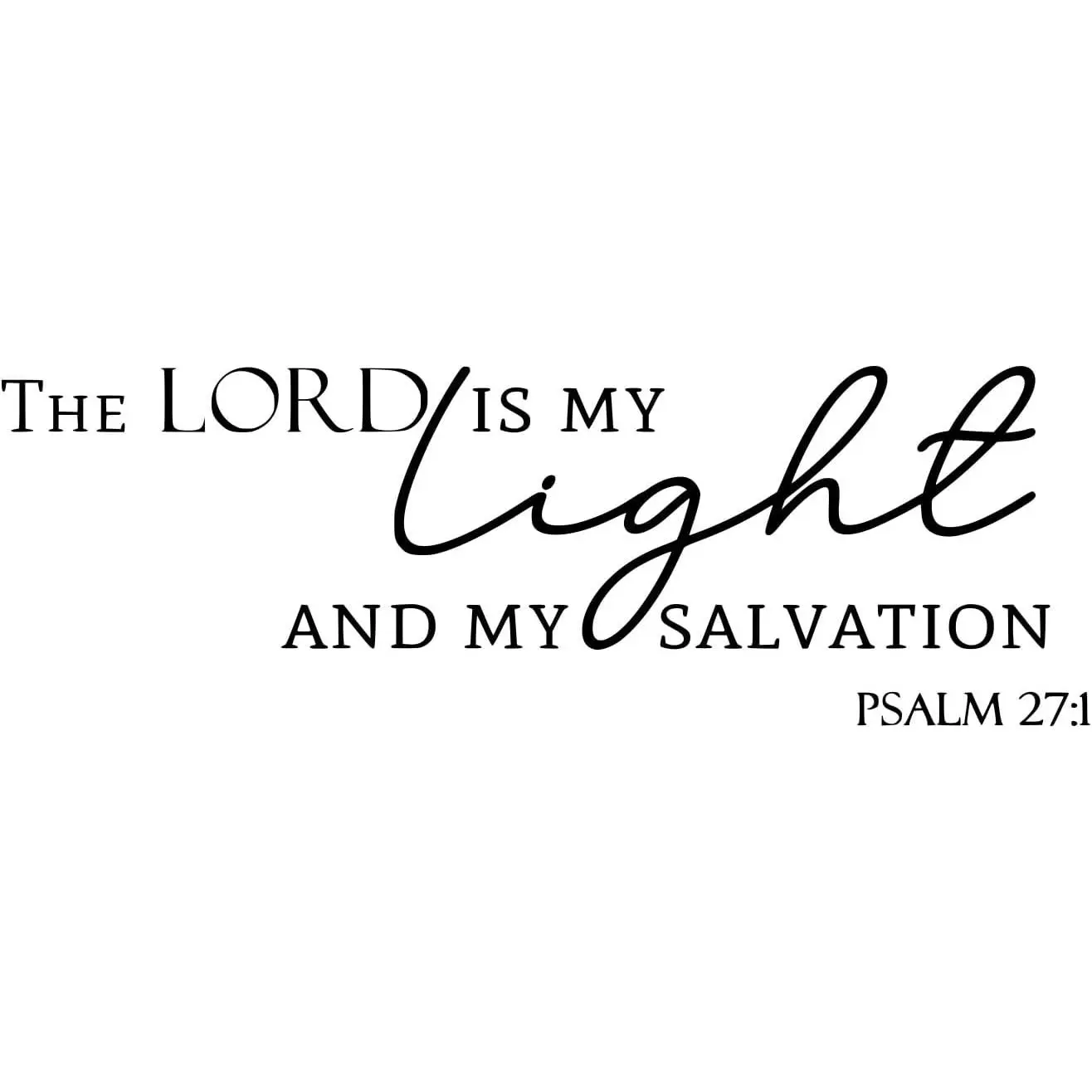 The Lord is My Light and My Salvation Psalm 27:1- Christian Quotes  Verse Vinyl Wall Decal Sticker, Scripture Wall Art, Christian , Religious Décor