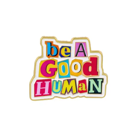 be A Good HUMAN Quote Pin, Alloy Brooch Pin, English Design Badge, Backpack Decoration, Elegant Holiday Gift, Casual Style, All Seasons