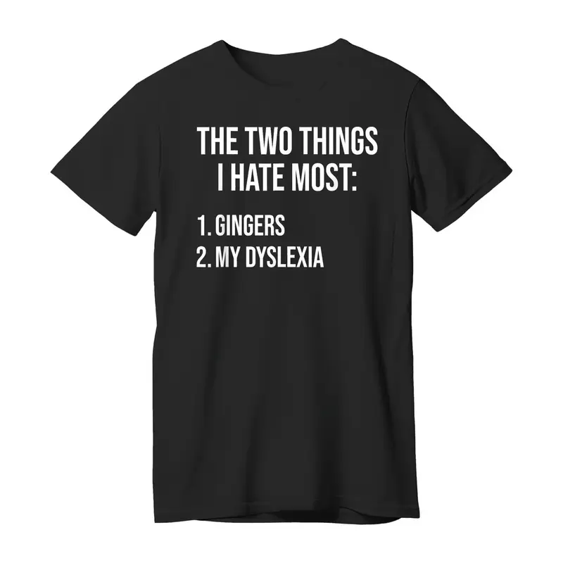 Two Things I Hate Most Gingers My Dyslexia T-Shirt, Fashion Casual Short Sleeve T-Shirt for Daily Holiday Vacation Outdoor Wear