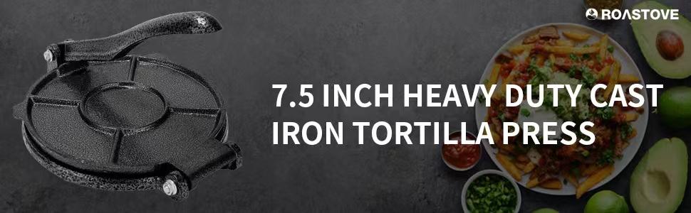 7.5 Inch Heavy Duty Cast Iron Tortilla Press,Tortilla Maker, Flour Tortilla press